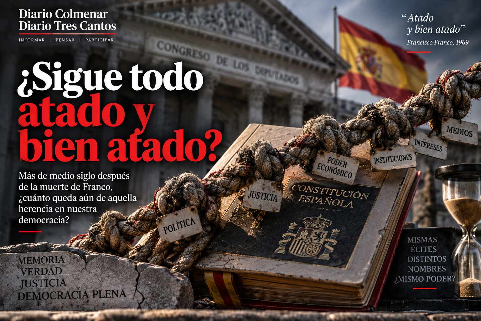 ¿Sigue todo atado y bien atado? Reflexión sobre Franco, la Transición y la democracia española.